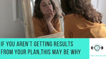 If you aren't getting results from your plan this may be why blog image