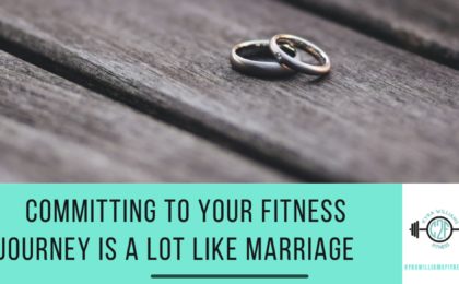 Your Fitness Journey is a Lot Like Marriage