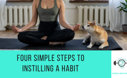 Four Simple Steps to Instilling a Habit