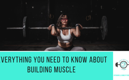 Everything You Need to Know About Building Muscle