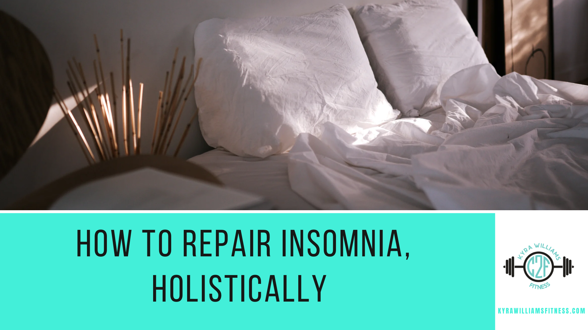 How to Repair Insomnia, Holistically