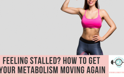 Feeling Stalled? How to Get Your Metabolism Moving Again
