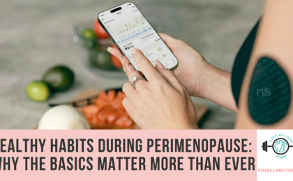 Healthy Habits During Perimenopause and Why the Basics Matter More Than Ever